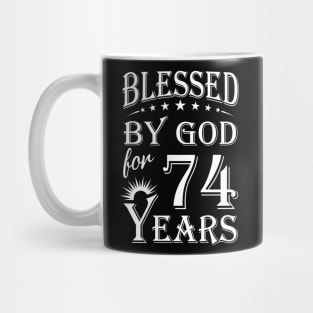 Blessed By God For 74 Years Christian Mug